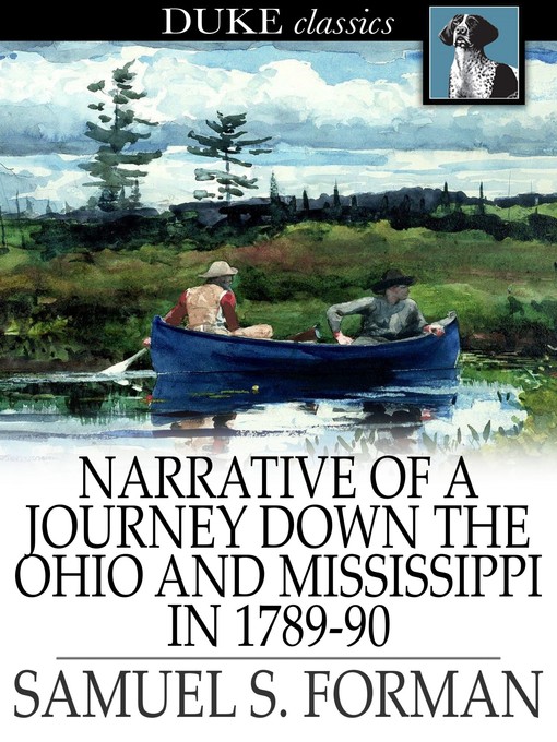 Title details for Narrative of a Journey Down the Ohio and Mississippi in 1789-90 by Samuel S. Forman - Available